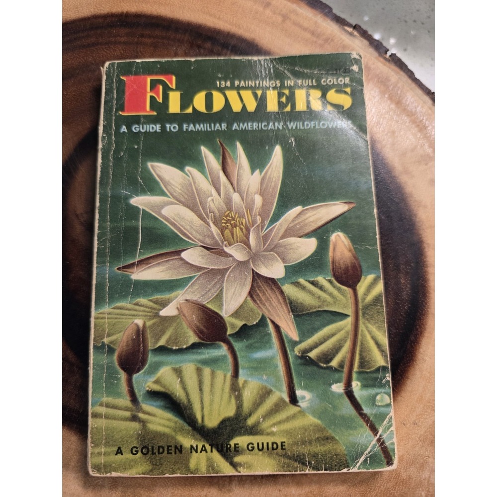 A GOLDEN NATURE GUIDE FLOWERS A GUIDE TO FAMILIAR AMERICAN WILDFLOWERS